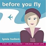 Before you Fly Part 1 (adults and teens) Overcome Fear of Flying Part 1 (Lynda Hudson