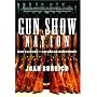 Gun Show Nation: Gun Culture and American Democracy