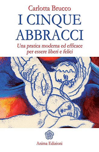 Cinque abbracci (I) (Manuali per l'anima) (Italian Edition)
