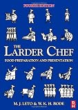 The Larder Chef, Fourth Edition: Food Preparation and Presentation