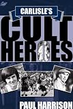 Carlisle's Cult Heroes