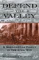 Defend the Valley: A Shenandoah Family in the Civil War