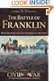 The Battle of Franklin (TN): When the Devil had Full Possession of the Earth (Civil War Sesquicentennial)