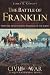The Battle of Franklin (TN): When the Devil had Full Possession of the Earth (Civil War Sesquicentennial)