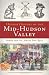 Hidden History of the Mid-Hudson Valley: Stories from the Albany Post Road (NY)