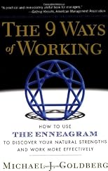 The 9 Ways of Working: How to Use the Enneagram to Discover Your Natural Strengths and Work More Effectively