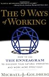 The 9 Ways of Working: How to Use the Enneagram to Discover Your Natural Strengths and Work More Effectively