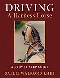 Driving a harness horse : a step-by-step guide