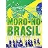 Moro No Brasil - A Film By Mika Kaurisma