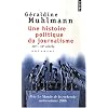 Une histoire politique du journalisme : XIXe-XXe si�cle