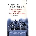 Une histoire politique du journalisme : XIXe-XXe si�cle