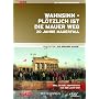 Die Berliner Mauer - Wahnsinn, pl�tzlich ist die Mauer weg - 20 Jahre Mauerfall (Elfter Teil der DVD-Edition)