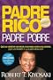 Padre Rico, padre pobre : que les ense�an los ricos a sus hijos acerca del dinero... (Padre Rico Advisors)