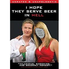 I Hope They Serve Beer in Hell
