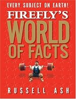 Firefly's World of Facts: 2008 Edition