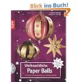Weihnachtliche Paper Balls: Festliche Dekorationen aus Papierstreifen