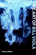 The Art of Bill Viola