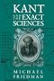 Kant and the Exact Sciences