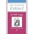 How to Become Extinct by Will Cuppy and William Steig