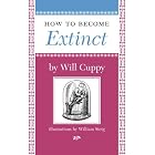 How to Become Extinct by Will Cuppy and William Steig