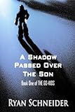 A Shadow Passed Over the Son (The Go-Kids Book 1) Knowing God: Walking through the Book of Books