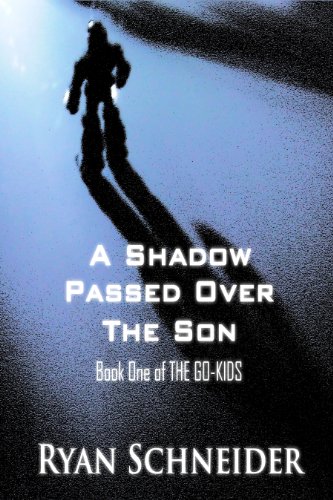 A Shadow Passed Over the Son (The Go-Kids Book 1)