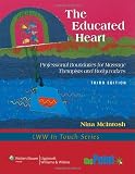 The Educated Heart: Professional Boundaries for Massage Therapists and Bodyworkers (LWW In Touch Series)