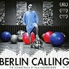Berlin Calling-The Soundtrack By Paul