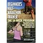 Beginner's Half-Marathon Trainer: The 14-Week Program to Completing a Half-Marathon in Your Best Time