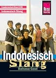 Indonesisch Slang - Bahasa Gaul. Kauderwelsch: Indonesisch Slang Wort für Wort. Kauderwelsch