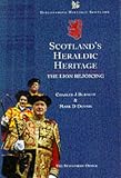Scotland's Heraldic Heritage: The Lion Rejoicing (Discovering Historic Scotland Series)