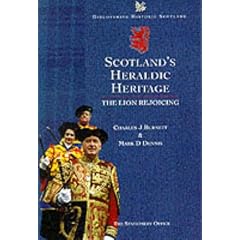 Scotland's Heraldic Heritage: The Lion Rejoicing (Discovering Historic Scotland)