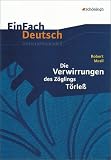 EinFach Deutsch - Unterrichtsmodelle: EinFach Deutsch - Robert Musil: Die Verwirrungen des Z&ouml;glings T&ouml;rle&szlig;: Unterrichtsmodell - Roland Kroemer, Thomas Zander, Robert Musil