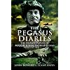THE PEGASUS DIARIES: The Private Papers of Major John Howard DSO