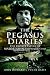 The Pegasus Diaries: The Private Papers of Major John Howard DSO