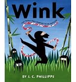 Wink: The Ninja Who Wanted to Be NoticedWINK: THE NINJA WHO WANTED TO BE NOTICED by Phillipps, J. C. (Author) on Mar-19-2009 Hardcover