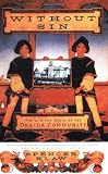 Without Sin: The Life and Death of the Oneida Community