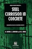 Steel Corrosion in Concrete: Fundamentals and civil engineering practice (Modern Concrete Technology)