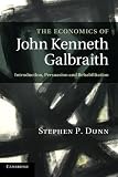 The Economics of John Kenneth Galbraith: Introduction, Persuasion, and Rehabilitation