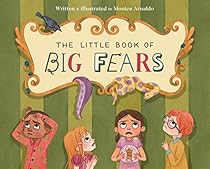 The Little Book of Big Fears The Little Book of Big Fears