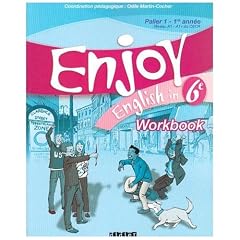 Enjoy English in 6e Palier 1-1re ann�e Niveau A1-A1+ du CECR : Workbook