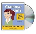 The Grammar Girl's Quick and Dirty Tips to Clean Up Your Writing