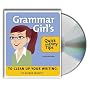 The Grammar Girl's Quick and Dirty Tips to Clean Up Your Writing