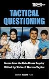 Tactical questioning : scenes from the Baha Mousa inquiry