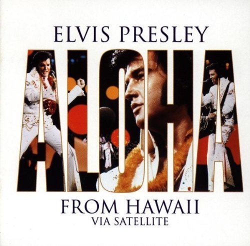 Elvis Presley - Aloha From Hawaii: Via Satellite [Live] - Zortam Music