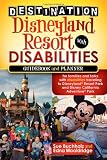 Search : Destination Disneyland Resort with Disabilities: A Guidebook and Planner for Families and Folks with Disabilities traveling to Disneyland Resort Park and Disney California Adventure Park