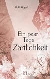 Produkt-Bild: Ein paar Tage Z&auml;rtlichkeit: Erotischer Liebesroman
