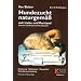 Hundezucht naturgem�� mit Liebe und Verstand: Praxis der Hundezucht, Heilkr�uter, Hausmittel, Verhaltensentwicklung, Ern�hrung und Verhaltensprobleme