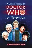 Books : A Critical History of Doctor Who on Television