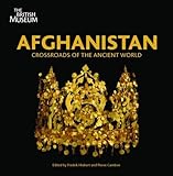 Afghanistan : crossroads of the ancient world